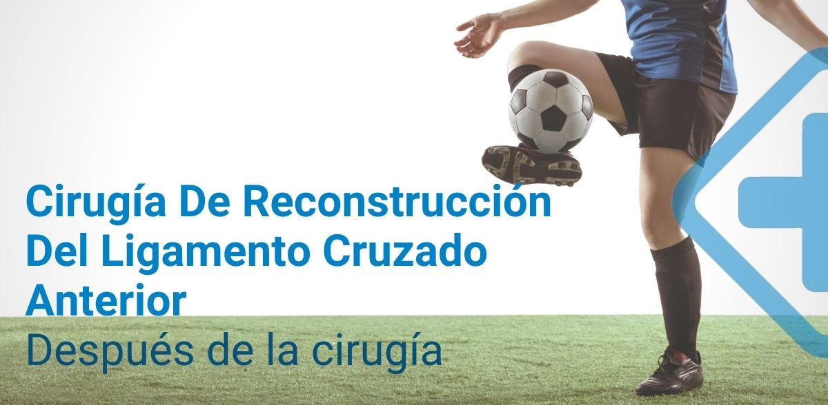 Cirugía de reconstrucción del ligamento cruzado anterior (LCA)